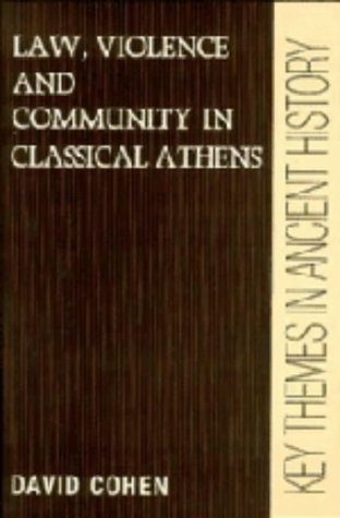 LAW, VIOLENCE, AND COMMUNITY IN CLASSICAL ATHENS