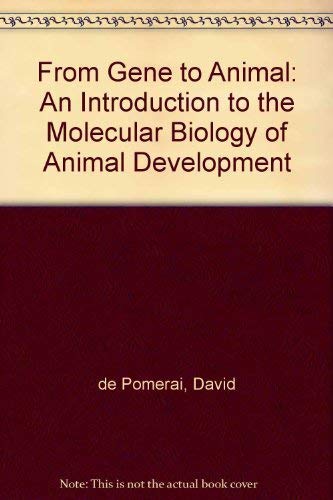 Stock image for From Gene to Animal: An Introduction to the Molecular Biology of Animal Development. for sale by Plurabelle Books Ltd