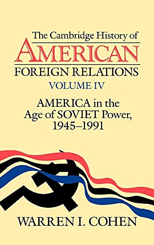 Stock image for America in the Age of Soviet Power, 1945-1991 (Cambridge History of American Foreign Relations Volume 4) for sale by Wonder Book