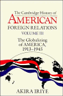 Beispielbild fr The Cambridge History of American Foreign Relations : The Globalizing of America, 1913-1945 zum Verkauf von Better World Books