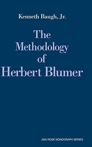 Stock image for The Methodology of Herbert Blumer (American Sociological Association Rose Monographs) for sale by Irish Booksellers