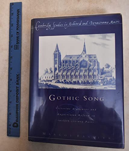 Stock image for Gothic Song: Victorine Sequences and Augustinian Reform in Twelfth-Century Paris (Cambridge Studies in Medieval and Renaissance Music) for sale by Atticus Books