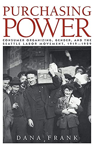 9780521383677: Purchasing Power: Consumer Organizing, Gender, and the Seattle Labor Movement, 1919–1929