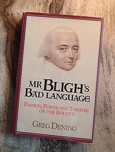 Beispielbild fr Mr Bligh's Bad Language Passion, Power and Theater on H. M. Armed Vessel Bounty zum Verkauf von KULTURAs books