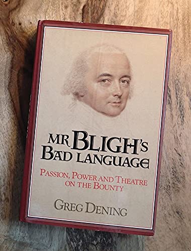 Stock image for Mr. Bligh's Bad Language: Passion, Power, and Theatre on the Bounty for sale by A Good Read, LLC
