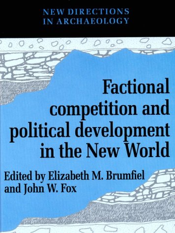 Stock image for Factional Competition and Political Development in the New World (New Directions in Archaeology) for sale by Recycle Bookstore