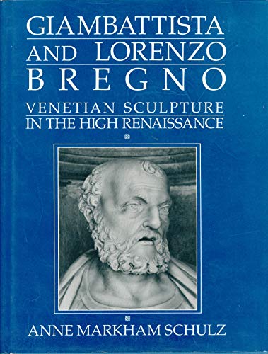 Beispielbild fr Giambattista and Lorenzo Bregno: Venetian Sculpture in the High Renaissance zum Verkauf von Riverby Books (DC Inventory)