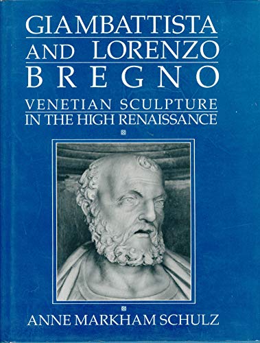 GIAMBATTISTA AND LORENZO BREGNO Venetian Sculpture in the High Renaissance