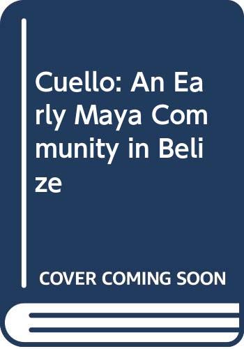 Imagen de archivo de Cuello: An Early Maya Community in Belize a la venta por HPB-Red