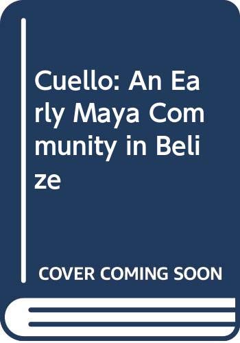 Stock image for Cuello: An Early Maya Community in Belize for sale by HPB-Red