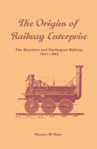 Stock image for The Origins of Railway Enterprise: The Stockton and Darlington Railway 1821-1863 for sale by ThriftBooks-Atlanta
