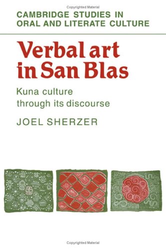 Stock image for Verbal Art in San Blas: Kuna Culture through its Discourse (Cambridge Studies in Oral and Literate Culture, Series Number 21) for sale by The Maryland Book Bank