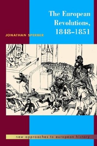 9780521385268: The European Revolutions, 1848–1851 (New Approaches to European History, Series Number 2)