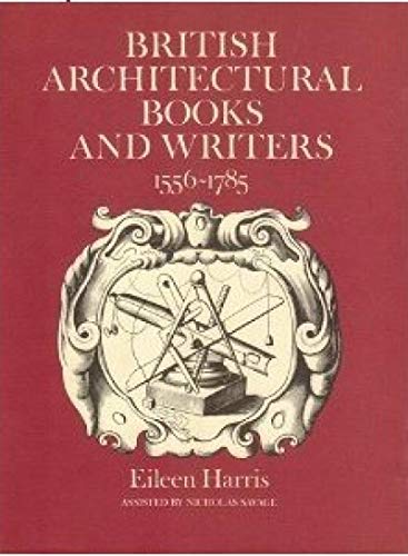 BRITISH ARCHITECTURAL BOOKS AND WRITERS 1556-1785