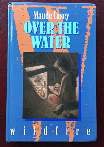 Stock image for Over the Water (Wildfire Books) for sale by Goldstone Books