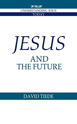 Stock image for Jesus and the Future (Understanding Jesus Today) for sale by Chiron Media