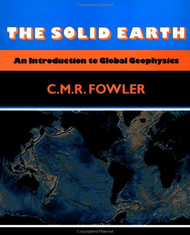 9780521385909: The Solid Earth: An Introduction to Global Geophysics