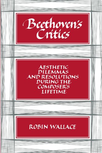 Beispielbild fr Beethoven's Critics : Aesthetic Dilemmas and Resolutions During the Composer's Lifetime zum Verkauf von Better World Books: West