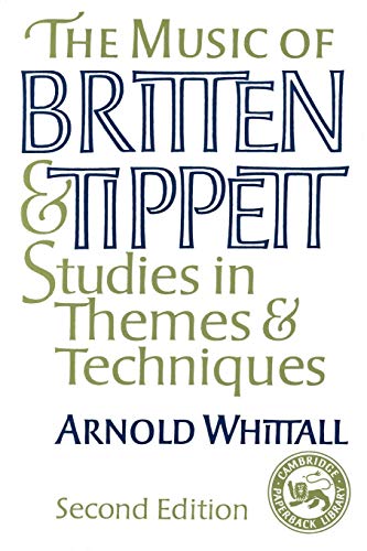 Beispielbild fr The Music of Britten and Tippett: Studies in Themes and Techniques zum Verkauf von WorldofBooks