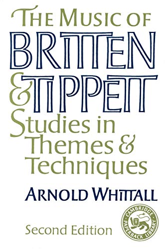 Imagen de archivo de The Music of Britten and Tippett: Studies in Themes and Techniques a la venta por WorldofBooks