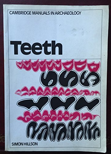 Stock image for Teeth (Cambridge Manuals in Archaeology) for sale by BooksRun
