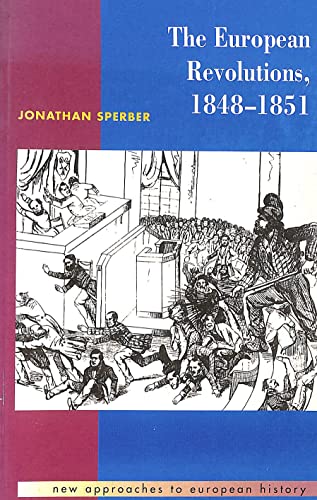 9780521386852: The European Revolutions, 1848–1851 (New Approaches to European History, Series Number 2)