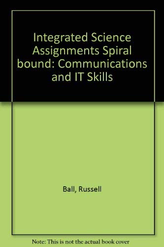 Stock image for Integrated Science Assignments Spiral bound: Communications and IT Skills for sale by Bookmonger.Ltd