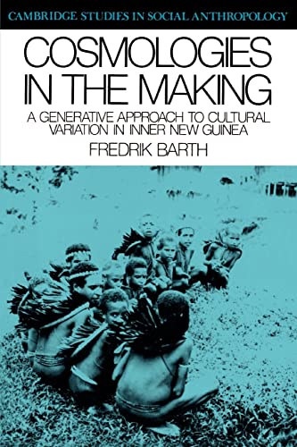 Beispielbild fr Cosmologies in the Making : A Generative Approach to Cultural Variation in Inner New Guinea zum Verkauf von Better World Books