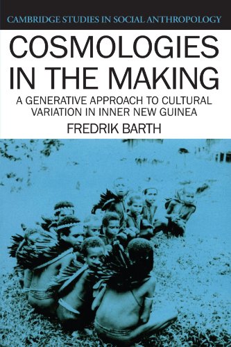 Stock image for Cosmologies in the Making : A Generative Approach to Cultural Variation in Inner New Guinea for sale by Better World Books