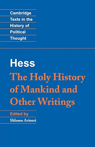 Beispielbild fr Moses Hess: The Holy History of Mankind and Other Writings: Holy Hist Other Writings (Cambridge Texts in the History of Political Thought) zum Verkauf von WorldofBooks