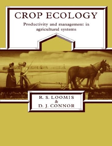 Beispielbild fr Crop Ecology: Productivity and Management in Agricultural Systems zum Verkauf von Wonder Book