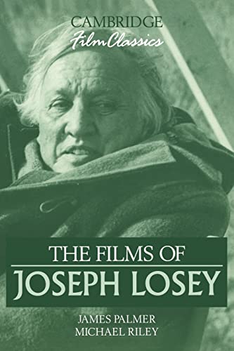 The Films of Joseph Losey (Cambridge Film Classics) (9780521387804) by Palmer, James; Riley, Michael