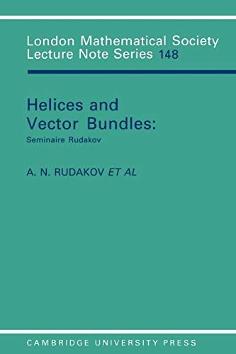 Helices and Vector Bundles: Seminaire Rudakov (London Mathematical Society Lecture Note Series)