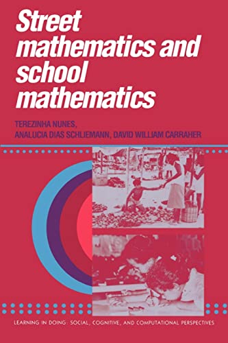9780521388139: Street Mathematics and School Mathematics Paperback (Learning in Doing: Social, Cognitive and Computational Perspectives)