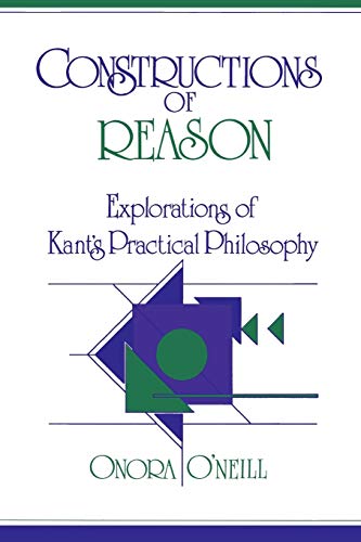 Stock image for Constructions of Reason: Explorations of Kant's Practical Philosophy for sale by GF Books, Inc.