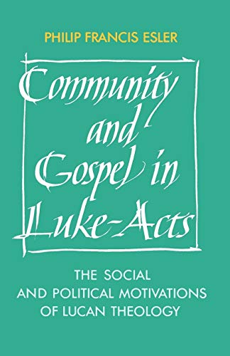 Imagen de archivo de Community and Gospel in Luke-Acts: The Social and Political Motivations of Lucan Theology (Society for New Testament Studies Monograph Series, Series Number 57) [Paperback] Esler, Philip Francis a la venta por Brook Bookstore On Demand