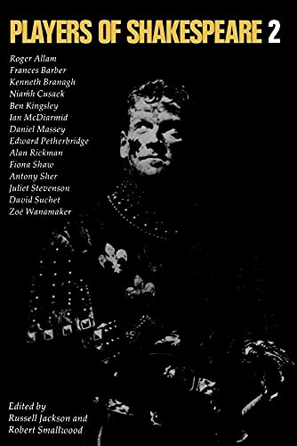 Stock image for Players of Shakespeare 2: Further Essays in Shakespearean Performance by Players with the Royal Shakespeare Company for sale by AwesomeBooks