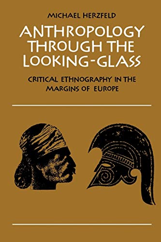 9780521389082: Anthropology through the Looking-Glass Paperback: Critical Ethnography in the Margins of Europe