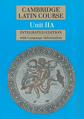 Imagen de archivo de Cambridge Latin Course IIA : Integrated with Language Information a la venta por The London Bookworm