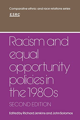 Stock image for Racism and Equal Opportunity Policies in the 1980s (Comparative Ethnic and Race Relations) for sale by WorldofBooks