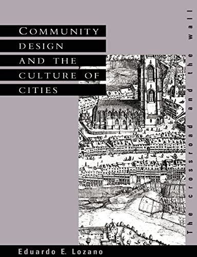 Stock image for Community Design and the Culture of Cities : The Crossroad and the Wall for sale by Better World Books