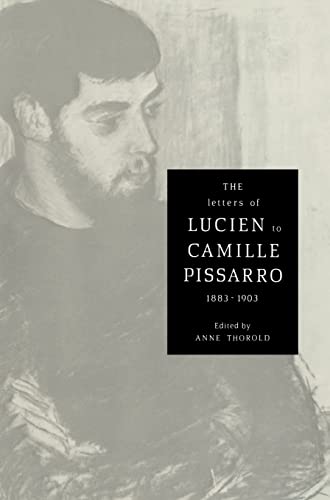 Beispielbild fr The Letters of Lucien to Camille Pissarro, 1883-1903 (Cambridge Studies in the History of Art) (French Edition) zum Verkauf von Project HOME Books