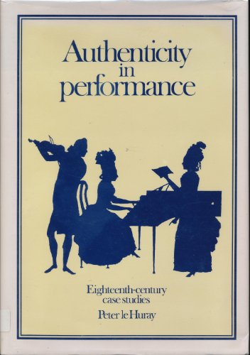 Imagen de archivo de Authenticity in Performance: Eighteenth-Century Case Studies a la venta por ThriftBooks-Dallas
