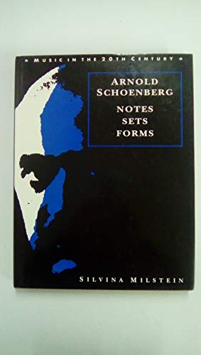 Arnold Schoenberg : Notes, Sets, Forms