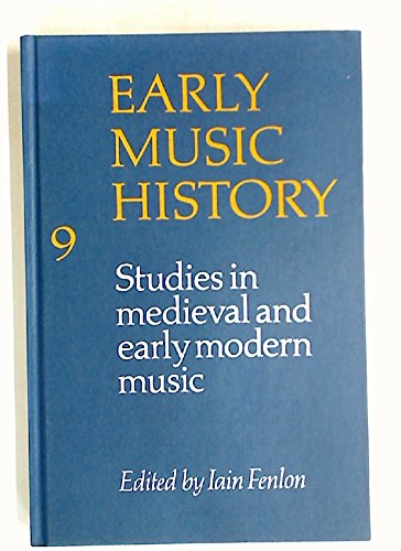 9780521390514: Early Music History: Volume 9: Studies in Medieval and Early Modern Music: 009 (Early Music History, Series Number 9)