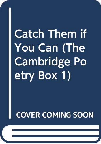 9780521390583: Catch Them if You Can (The Cambridge Poetry Box)