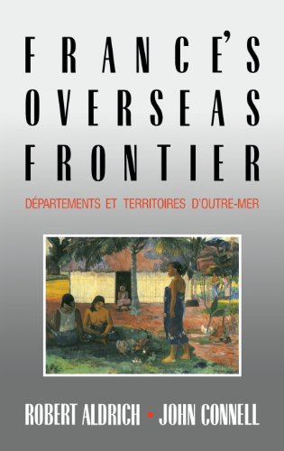 France's Overseas Frontier: DÃ©partements et territoires d'outre-mer (9780521390613) by Aldrich, Robert; Connell, John