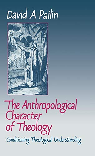 Beispielbild fr The Anthropological Character of Theology: Conditioning Theological Understanding zum Verkauf von Phatpocket Limited