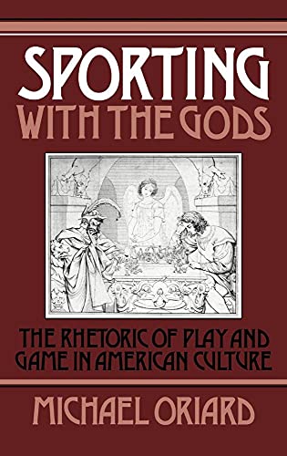Stock image for Sporting with the Gods : The Rhetoric of Play and Game in American Literature for sale by Better World Books