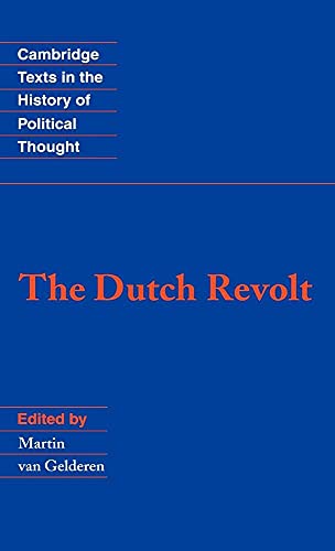 Stock image for The Dutch Revolt (Cambridge Texts in the History of Political Thought) for sale by SAVERY BOOKS